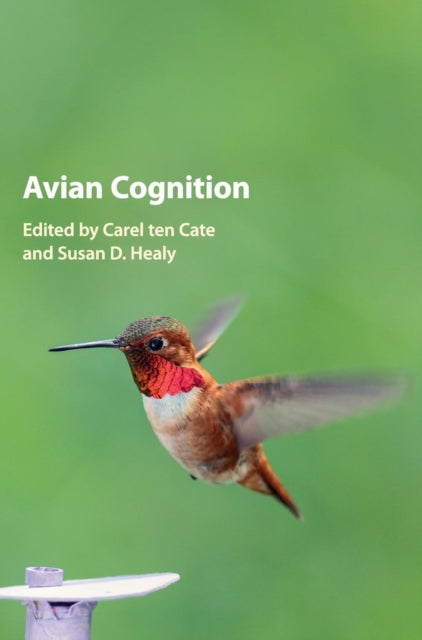 Book cover of: Avian Cognition. By: Carel ten Cate