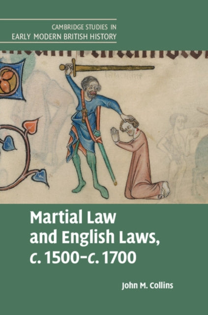 Book cover of: Martial Law and English Laws, c.1500–c.1700. By: John M. Collins