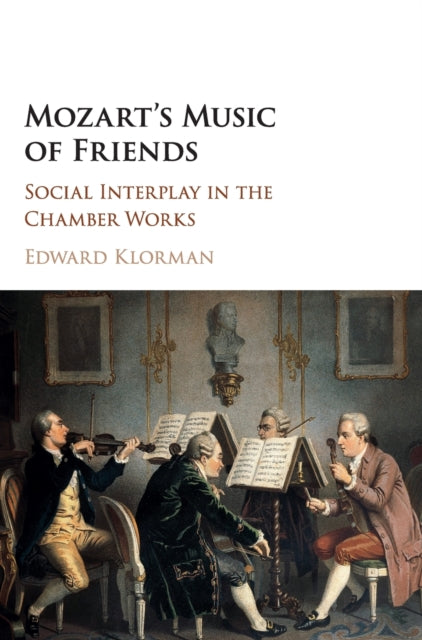 Book cover of: Mozart's Music of Friends. By: Edward Klorman