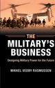Book cover of: Military's Business. By: Mikkel Vedby Rasmussen