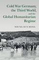 Book cover of: Cold War Germany, the Third World, and the Global Humanitarian Regime. By: Young-Sun Hong