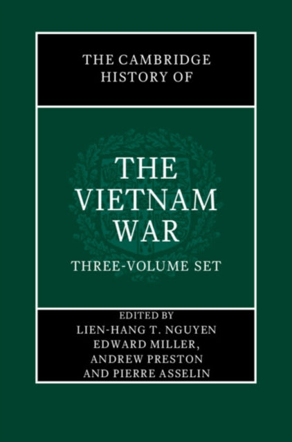 Book cover of: Cambridge History of the Vietnam War 3 Volume Hardback Set. By: Lien-Hang T. Nguyen