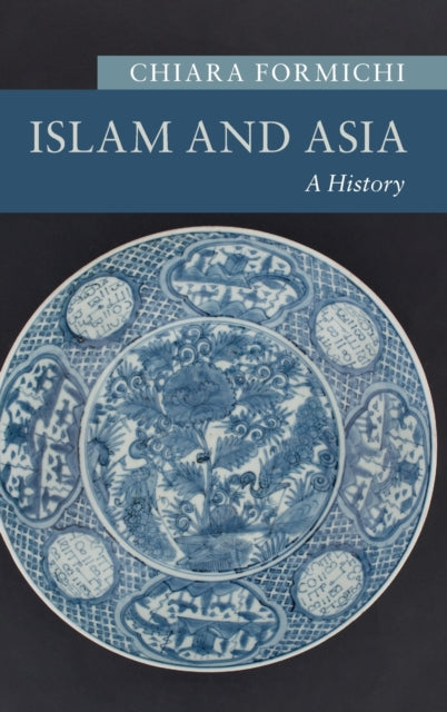 Book cover of: Islam and Asia. By: Chiara Formichi