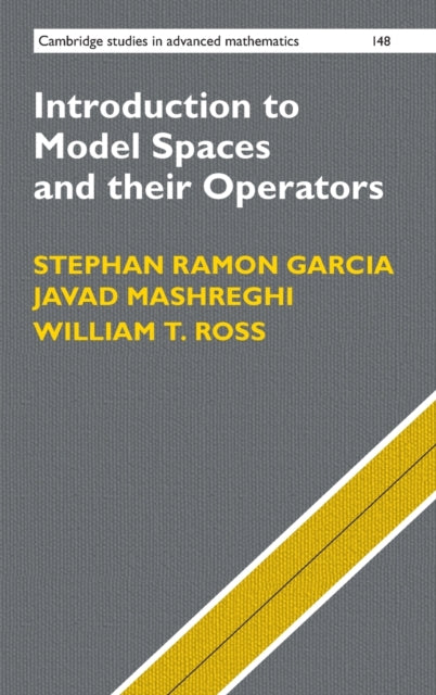 Book cover of: Introduction to Model Spaces and their Operators. By: Stephan Ramon Garcia