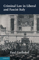 Book cover of: Criminal Law in Liberal and Fascist Italy. By: Paul Garfinkel