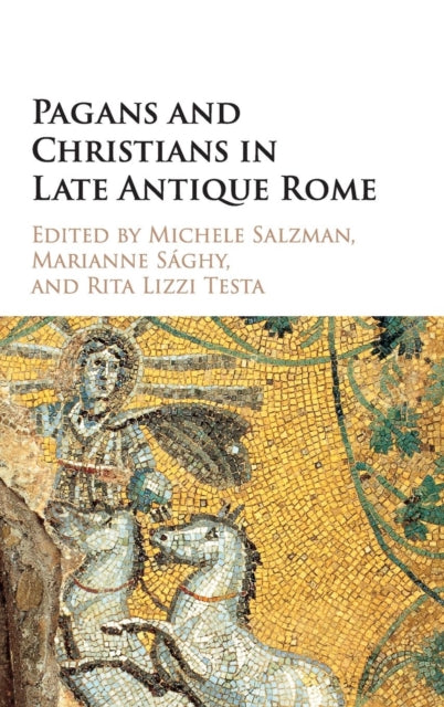Book cover of: Pagans and Christians in Late Antique Rome. By: Michele Renee Salzman