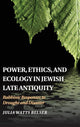 Book cover of: Power, Ethics, and Ecology in Jewish Late Antiquity. By: Julia Watts Belser