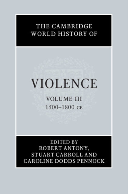 Book cover of: Cambridge World History of Violence. By: Robert Antony