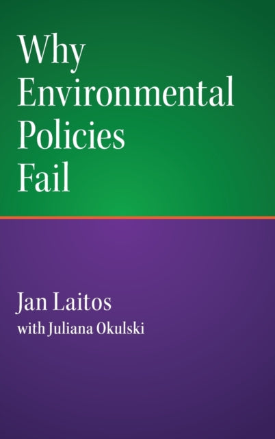 Book cover of: Why Environmental Policies Fail. By: Jan Laitos