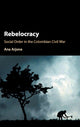 Book cover of: Rebelocracy. By: Ana Arjona