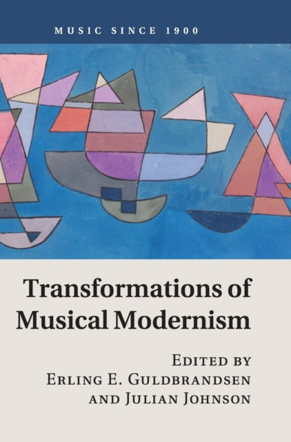 Book cover of: Transformations of Musical Modernism. By: Erling E. Guldbrandsen