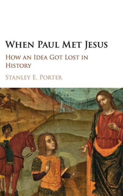 Book cover of: When Paul Met Jesus. By: Stanley E. Porter