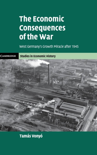 Book cover of: Economic Consequences of the War. By: Tamás Vonyó