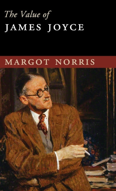Book cover of: Value of James Joyce. By: Margot Norris