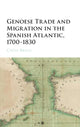 Book cover of: Genoese Trade and Migration in the Spanish Atlantic, 1700–1830. By: Catia Brilli