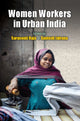 Book cover of: Women Workers in Urban India. By: Saraswati Raju
