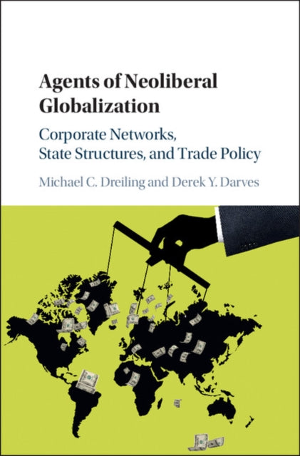 Book cover of: Agents of Neoliberal Globalization. By: Michael C. Dreiling