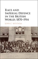 Book cover of: Race and Imperial Defence in the British World, 1870–1914. By: John C. Mitcham