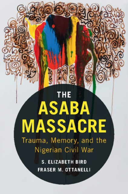 Book cover of: Asaba Massacre. By: S. Elizabeth Bird