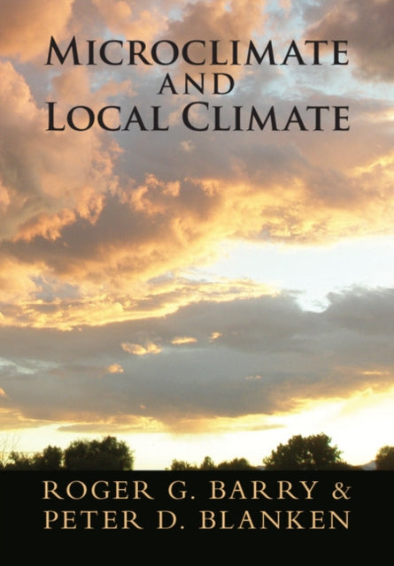 Book cover of: Microclimate and Local Climate. By: Roger G. Barry