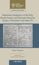 Book cover of: Diplomatic Intelligence on the Holy Roman Empire and Denmark during the Reigns of Elizabeth I and James VI. By: David Scott Gehring