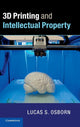 Book cover of: 3D Printing and Intellectual Property. By: Lucas S. Osborn