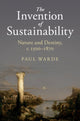 Book cover of: Invention of Sustainability. By: Paul Warde