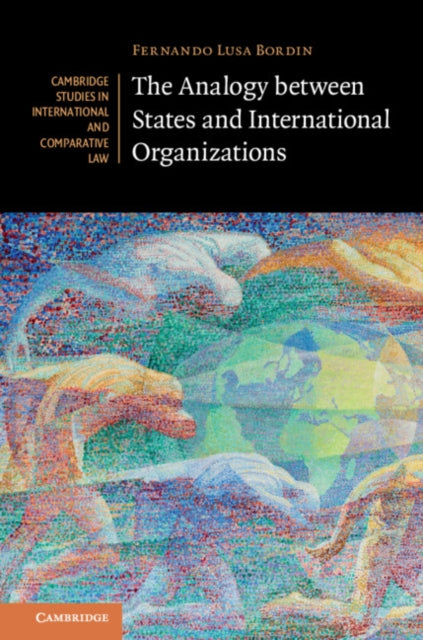 Book cover of: Analogy between States and International Organizations. By: Fernando Lusa Bordin