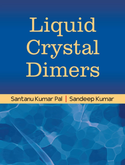 Book cover of: Liquid Crystal Dimers. By: Sandeep Kumar