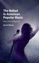 Book cover of: Ballad in American Popular Music. By: Metzer, David Joel