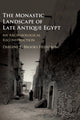 Book cover of: Monastic Landscape of Late Antique Egypt. By: Darlene L. Brooks Hedstrom