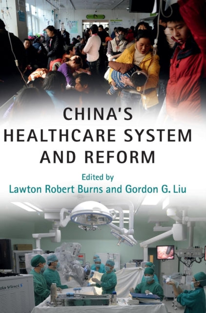 Book cover of: China's Healthcare System and Reform. By: Lawton Robert Burns