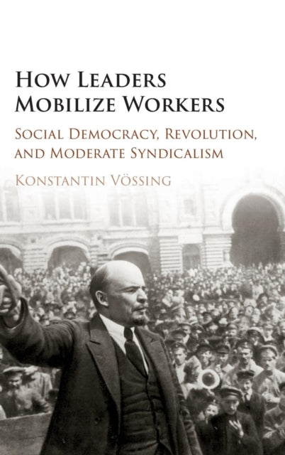 Book cover of: How Leaders Mobilize Workers. By: Konstantin Vössing