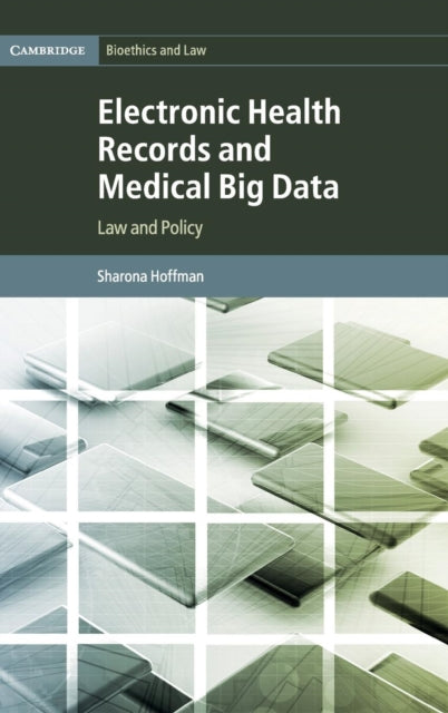 Book cover of: Electronic Health Records and Medical Big Data. By: Sharona Hoffman