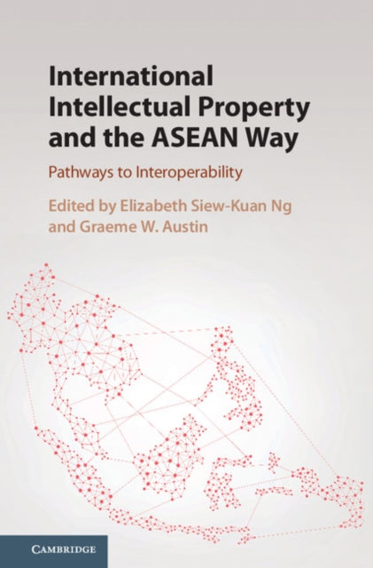 Book cover of: International Intellectual Property and the ASEAN Way. By: Graeme W. Austin