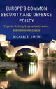 Book cover of: Europe's Common Security and Defence Policy. By: Michael E. Smith