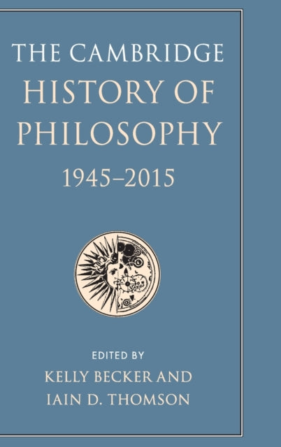 Book cover of: Cambridge History of Philosophy, 1945–2015. By: Kelly Becker