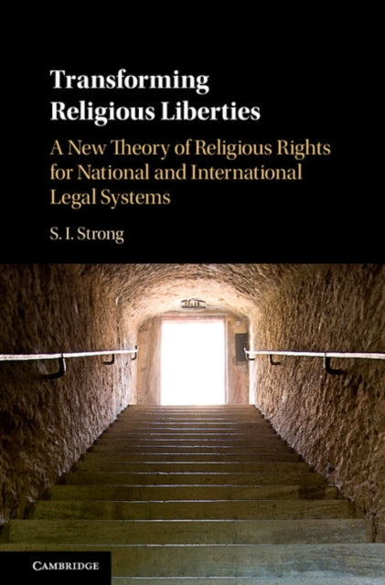 Book cover of: Transforming Religious Liberties. By: S. I. Strong