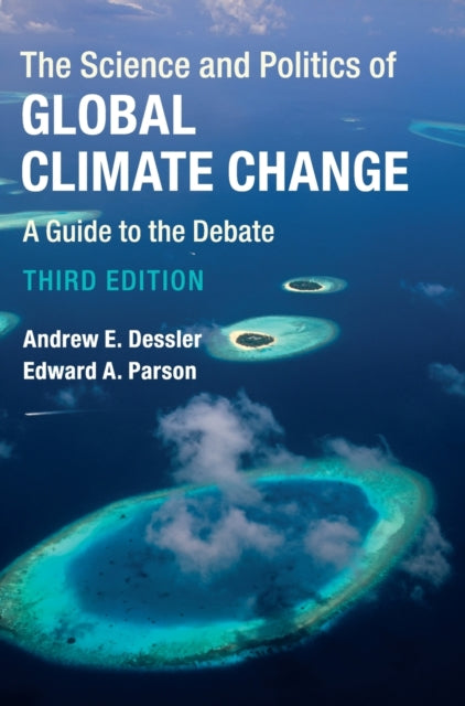 Book cover of: Science and Politics of Global Climate Change. By: Andrew Dessler