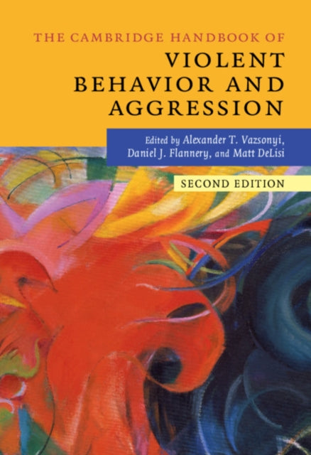 Book cover of: Cambridge Handbook of Violent Behavior and Aggression. By: Alexander T. Vazsonyi