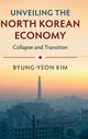 Book cover of: Unveiling the North Korean Economy. By: Pyŏng-yŏn Kim