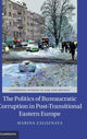 Book cover of: Politics of Bureaucratic Corruption in Post-Transitional Eastern Europe. By: Marina Zaloznaya