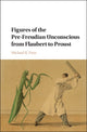Book cover of: Figures of the Pre-Freudian Unconscious from Flaubert to Proust. By: Michael Finn