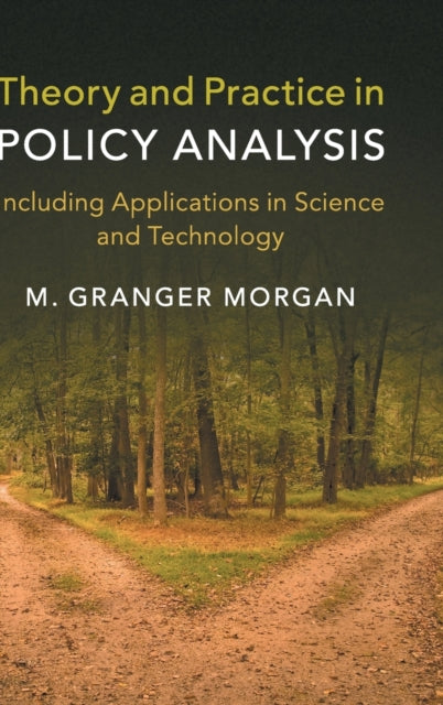 Book cover of: Theory and Practice in Policy Analysis. By: M. Granger Morgan
