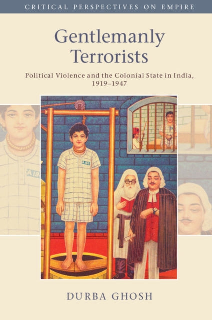 Book cover of: Gentlemanly Terrorists. By: Durba Ghosh