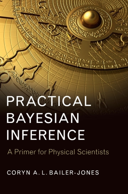 Book cover of: Practical Bayesian Inference. By: Coryn A.L. Bailer-Jones