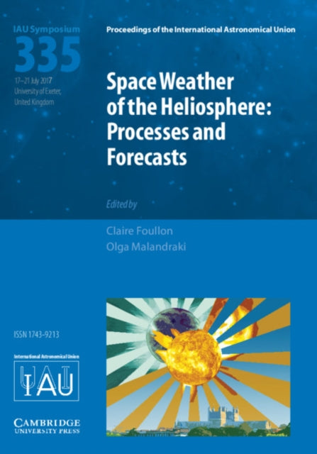 Book cover of: Space Weather of the Heliosphere (IAU S335)
