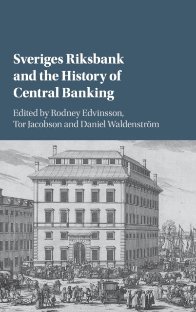 Book cover of: Sveriges Riksbank and the History of Central Banking
