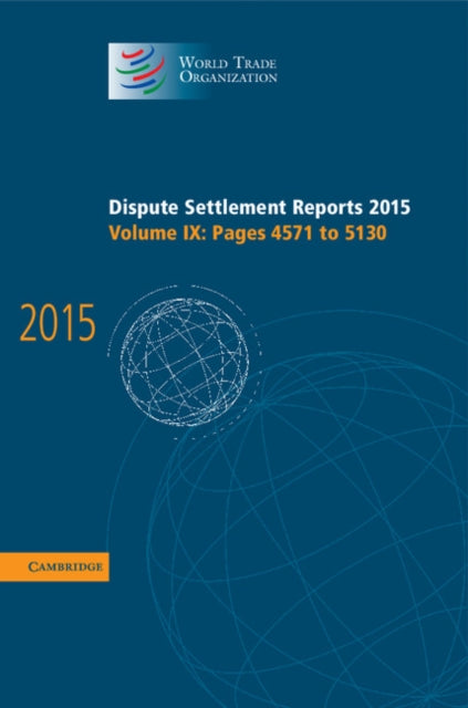 Book cover of: Dispute Settlement Reports 2015: Volume 9, Pages 4571-5130. By: World Trade World Trade Organization