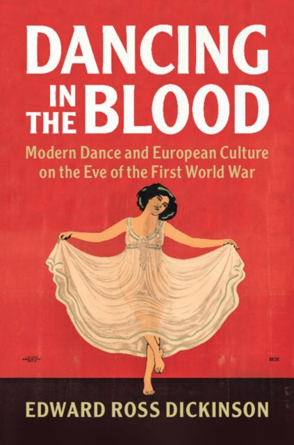 Book cover of: Dancing in the Blood. By: Edward Ross Dickinson
